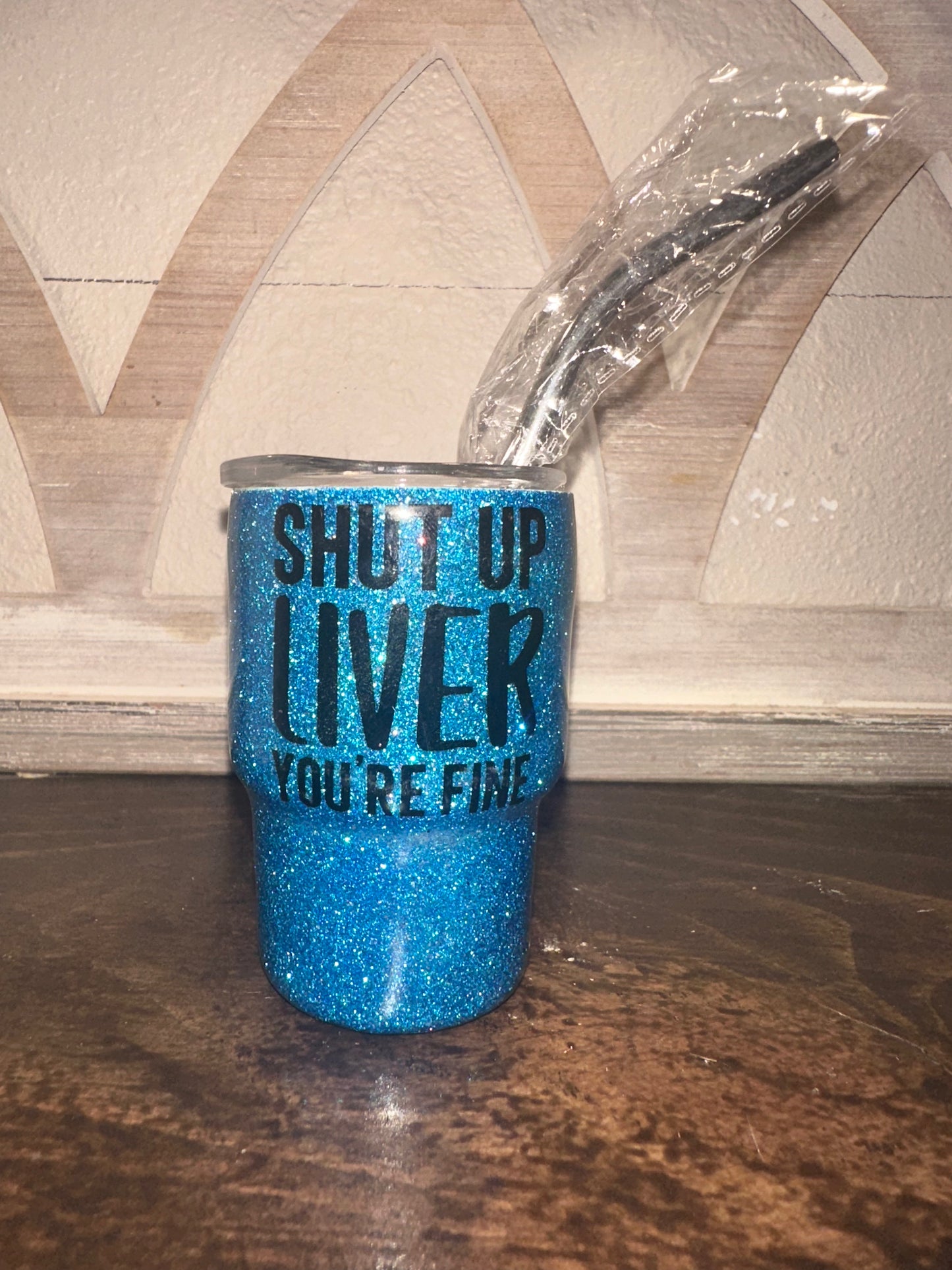 Mini Tumbler - Shut Up Liver