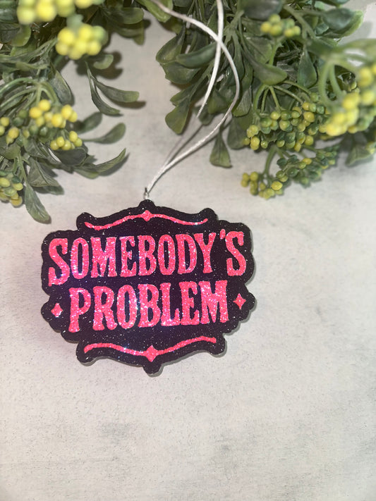 Car Freshie - Somebody’s Problem - Scent is Sweet Orange Chili Pepper