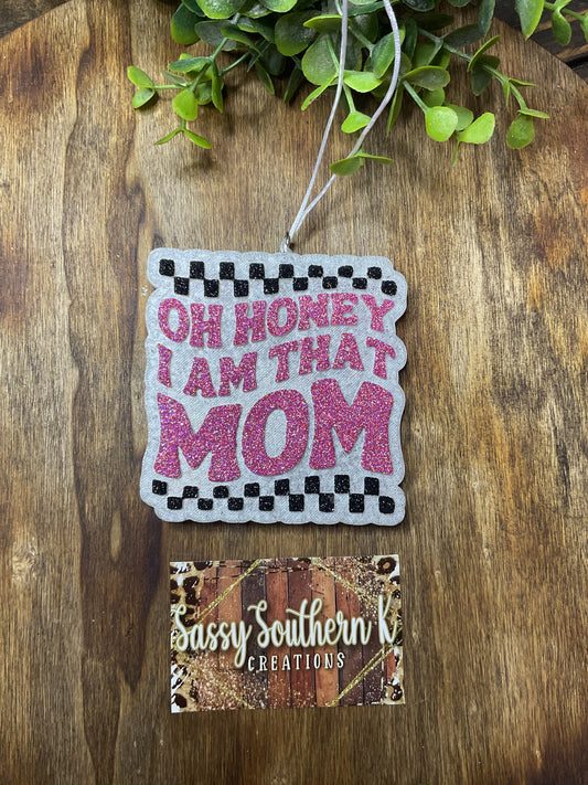 Car Freshie -   Oh Honey I Am That Mom - Scent is Wonderstruck