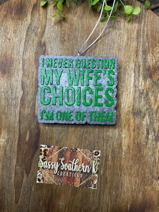Car Freshie -  Wife Choices - Scent is Black Ice