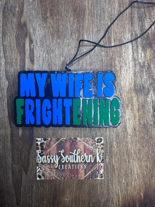 My Wife - Car Freshie - Scent is Mahogany Leather